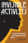 Invisible Activists: Women of the Louisiana NAACP and the Struggle for Civil Rights, 1915–1945