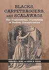Blacks, Carpetbaggers, and Scalawags: The Constitutional Conventions of Radical Reconstruction