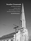 Peculiar Crossroads: Flannery O'Connor, Walker Percy, and Catholic Vision in Postwar Southern Fiction (Library of Southern Civilization)