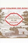 Los Brazos de Dios: A Plantation Society in the Texas Borderlands, 1821--1865 (Conflicting Worlds: New Dimensions of the American Civil War)