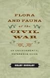Flora and Fauna of the Civil War: An Environmental Reference Guide