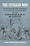 The Civilian War: Confederate Women and Union Soldiers during Sherman's March (Conflicting Worlds: New Dimensions of the American Civil War)