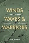 Winds, Waves, and Warriors: Battling the Surf at Normandy, Tarawa, and Inchon