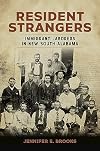 Resident Strangers: Immigrant Laborers in New South Alabama (Making the Modern South)