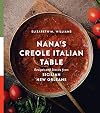Nana's Creole Italian Table: Recipes and Stories from Sicilian New Orleans