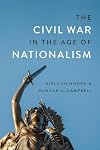 The Civil War in the Age of Nationalism (Conflicting Worlds: New Dimensions of the American Civil War)