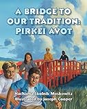 A Bridge To Our Tradition Pirkei Avot