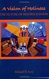 A Vision Of Holiness The Future Of Reform Judaism
