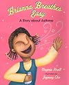 Brianna Breathes Easy: A Story about Asthma--A Concept Book