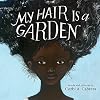 My Hair is a Garden
