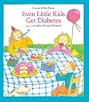 Even Little Kids Get Diabetes (An Albert Whitman Prairie Book)