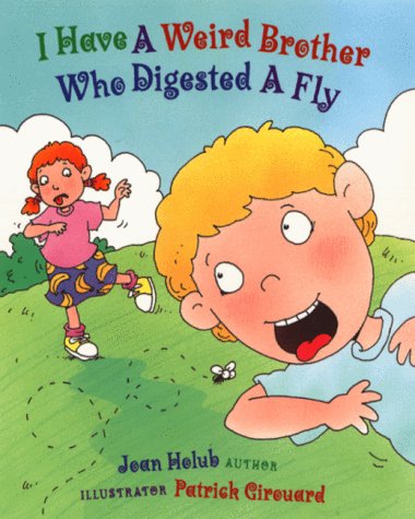 I Have a Weird Brother Who Digested a Fly book cover