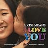 A Kiss Means I Love You