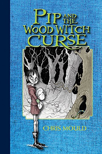 Pip and the Wood Witch Curse: A Spindlewood Tale