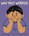 Way Past Worried (Great Big Feelings)