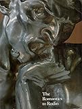 The Romantics to Rodin: French Nineteenth-Century Sculpture from North American Collections