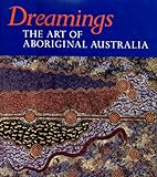Dreamings: The Art of Aboriginal Australia