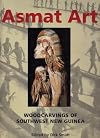Asmat Art: Woodcarvings of Southwest New Guinea