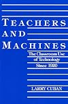 Teachers and Machines: The Classroom Use of Technology Since 1920