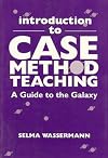 Introduction to Case Method Teaching: A Guide to the Galaxy