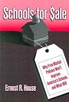 Schools for Sale: Why Free Market Policies Won't Improve America's Schools, and What Will (Critical Issues in Educationa