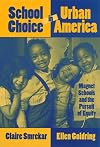 School Choice in Urban America: Magnet Schools and the Pursuit of Equity (Critical Issues in Educational Leadership Seri