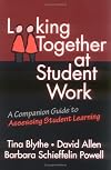 Looking Together at Student Work: A Companion Guide to Assessing Student Learning