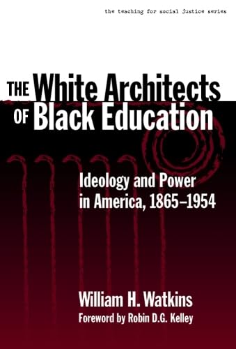 The White Architects of Black Education (By: William Ayers,Therese Quinn) cover