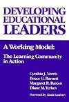Developing Educational Leaders: A Working Model: The Learning Community in Action (Critical Issues in Educational Leader
