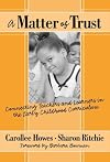 A Matter of Trust: Connecting Teachers and Learners in the Early Childhood Classroom (Early Childhood Education Series)