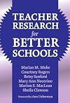 Teacher Research for Better Schools (Practitioner Inquiry Series, 29)