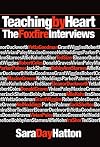 Teaching By Heart: The Foxfire Interviews