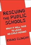 Rescuing the Public Schools: What It Will Take to Leave No Child Behind