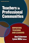 Teachers In Professional Communities: Improving Teaching and Learning