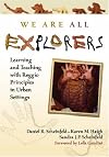 We Are All Explorers: Learning and Teaching with Reggio Principles in Urban Settings