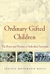 Ordinary Gifted Children: The Power and Promise of Individual Attention