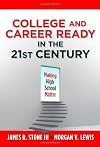 College and Career Ready in the 21st Century: Making High School Matter