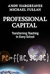Professional Capital: Transforming Teaching in Every School