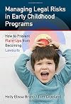 Managing Legal Risks in Early Childhood Programs: How to Prevent Flare-Ups from Becoming Lawsuits (0)