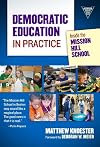 Democratic Education in Practice: Inside the Mission Hill School (Practitioner Inquiry Series)