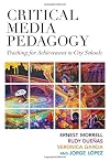 Critical Media Pedagogy: Teaching for Achievement in City Schools (Language and Literacy Series) (Language & Literacy)