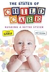 The states of child care : building a better system