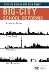 Big-City School Reforms: Lessons from New York, Toronto, and London