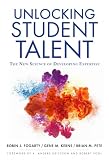 Unlocking Student Talent The New Science Of Developing Expertise