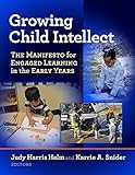 Growing Child Intellect The Manifesto For Engaged Learning In The Early Years