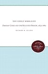 The Godly Rebellion: Parisian CurâEs and the Religious Fronde, 1652-1662