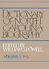Dictionary of North Carolina Biography: Vol. 5, P-S