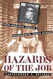 Hazards Of The Job From Industrial Disease To Environmental Health Science