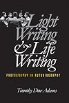 Light Writing & Life Writing: Photography in Autobiography