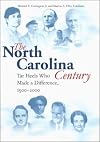 North Carolina Century: Tar Heels Who Made a Difference, 1900-2000